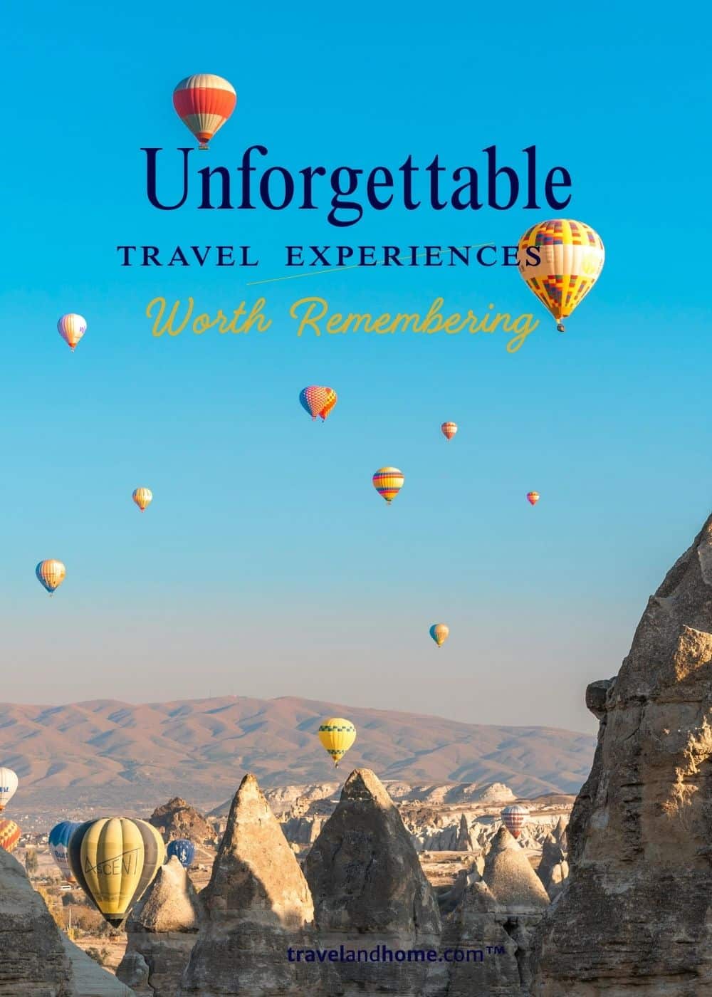 Unforgettable travel experiences worth remembering, most memorable travel experiences